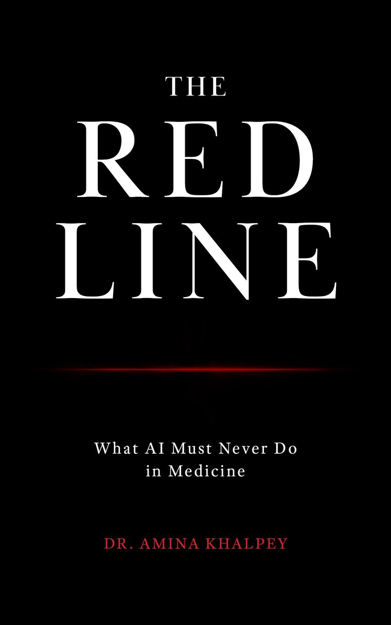 The Red Line: What AI Must Never Do in Medicine, by Dr. Amina Khalpey. Black cover with a red line beneath the title.